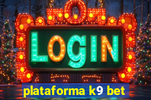 plataforma k9 bet